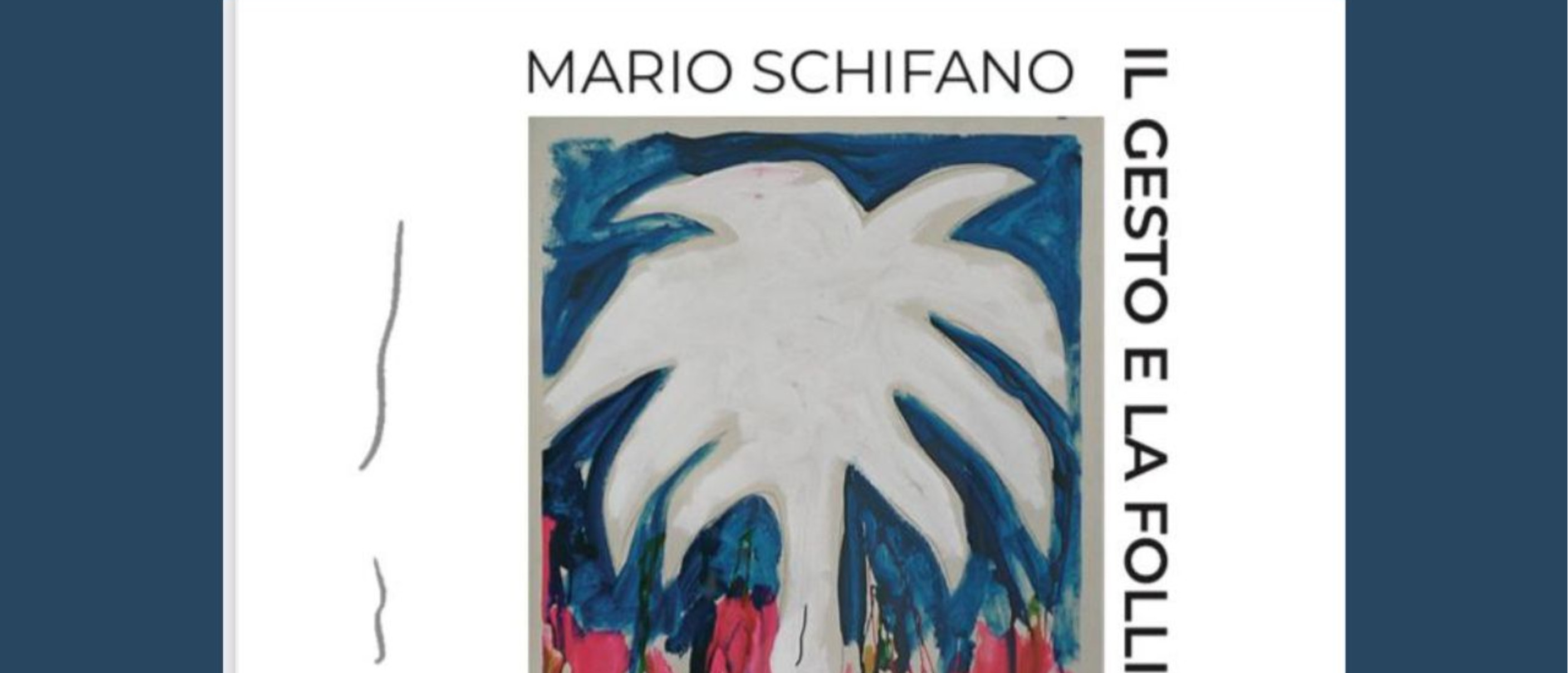 Mario Schifano - Il gesto e la follia