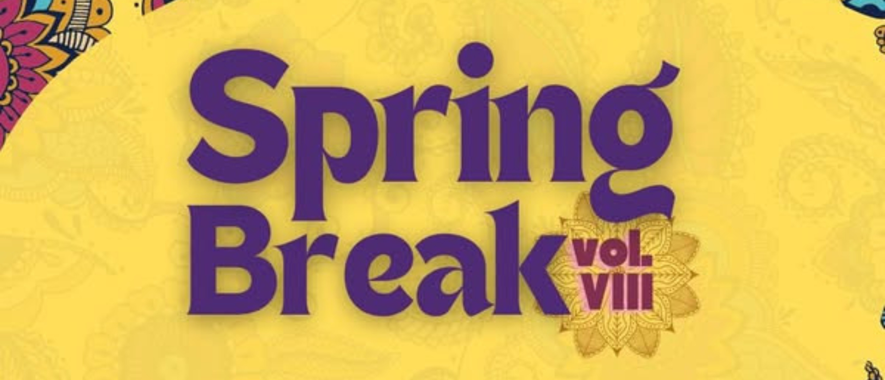 Spring Break vol. VIII -  2025