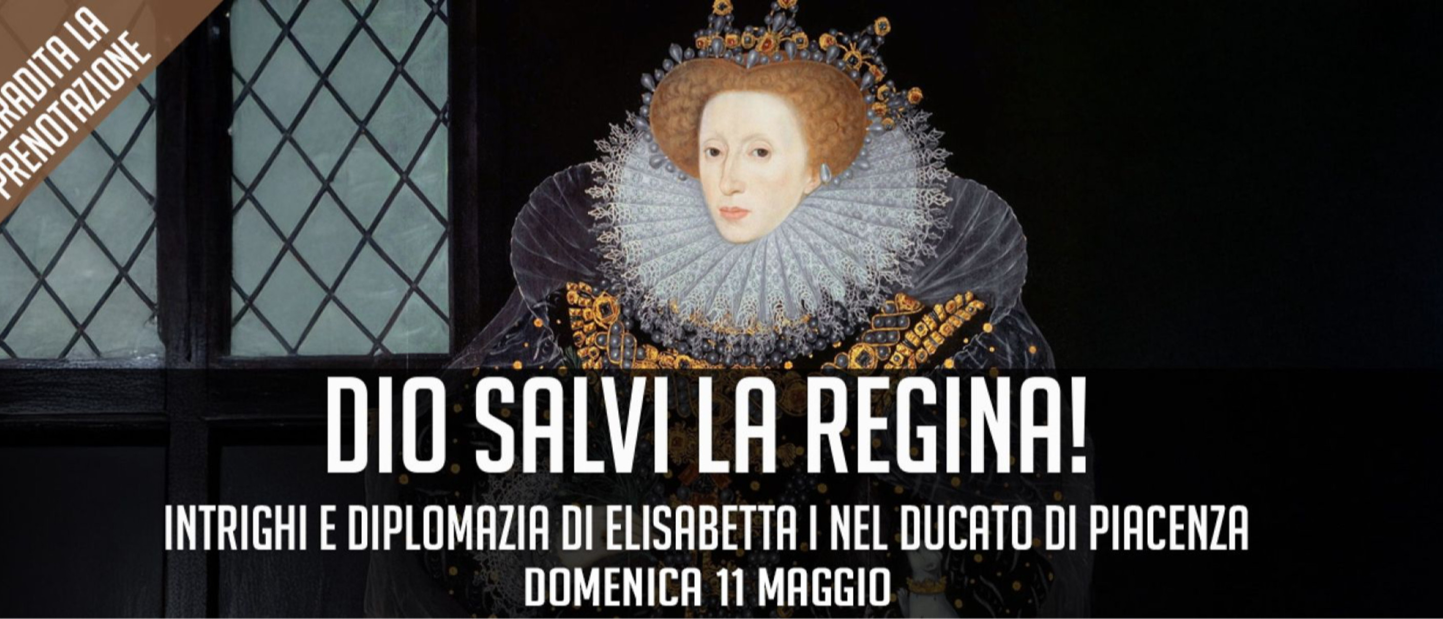 Dio salvi la Regina! Intrighi e diplomazia di Elisabetta I nel Ducato di Piacenza