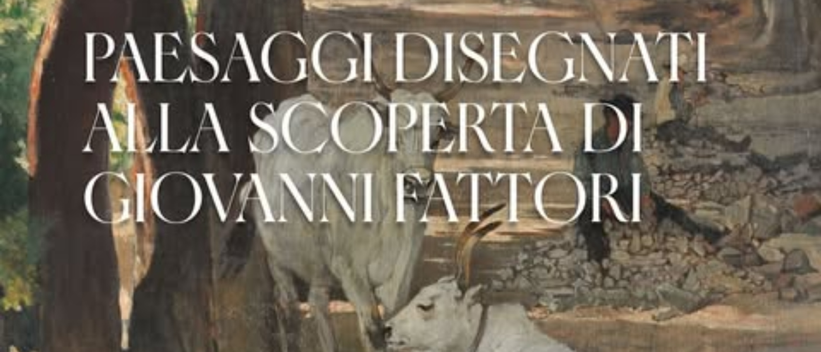 Paesaggi disegnati. Alla scoperta di Giovanni Fattori