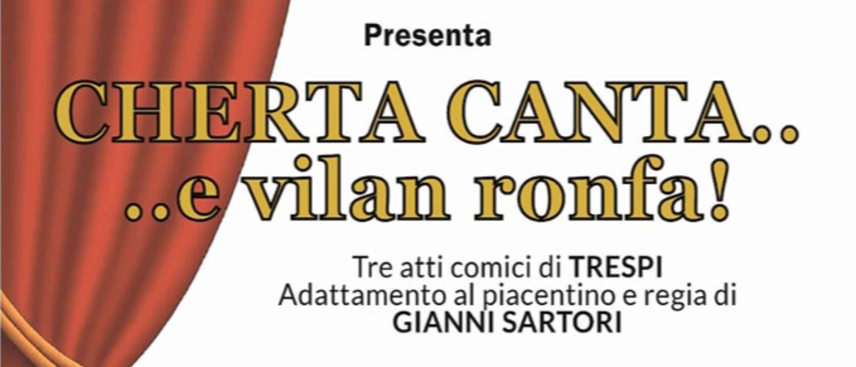 Commedia dialettale “Cherta canta… e vilan ronfa!”