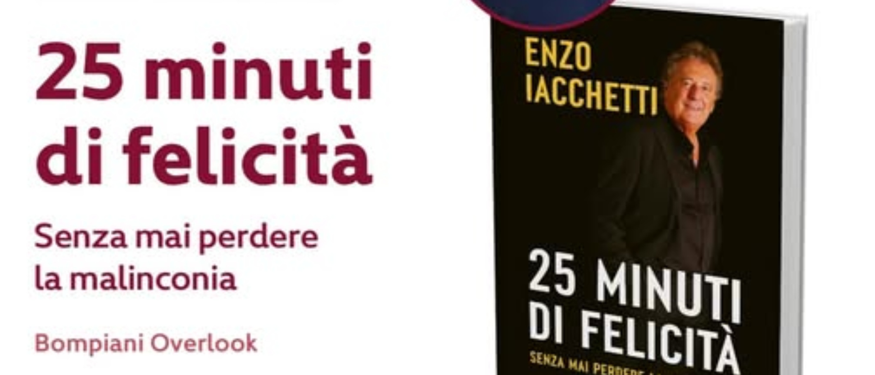 Libri da vivere: “25 minuti di felicità” con Enzo Iacchetti