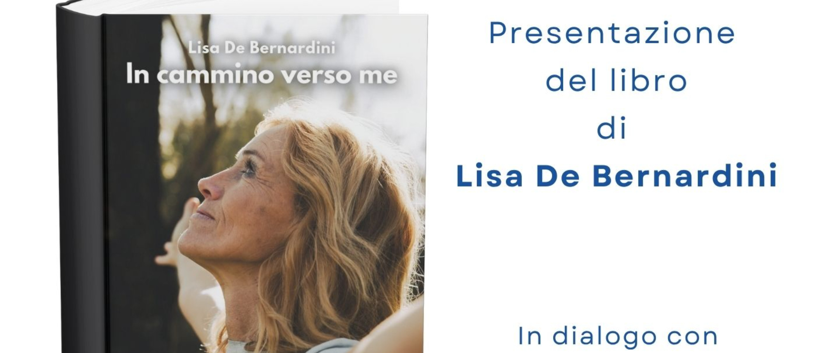 Presentazione del libro “In cammino verso me” di Lisa De Bernardini