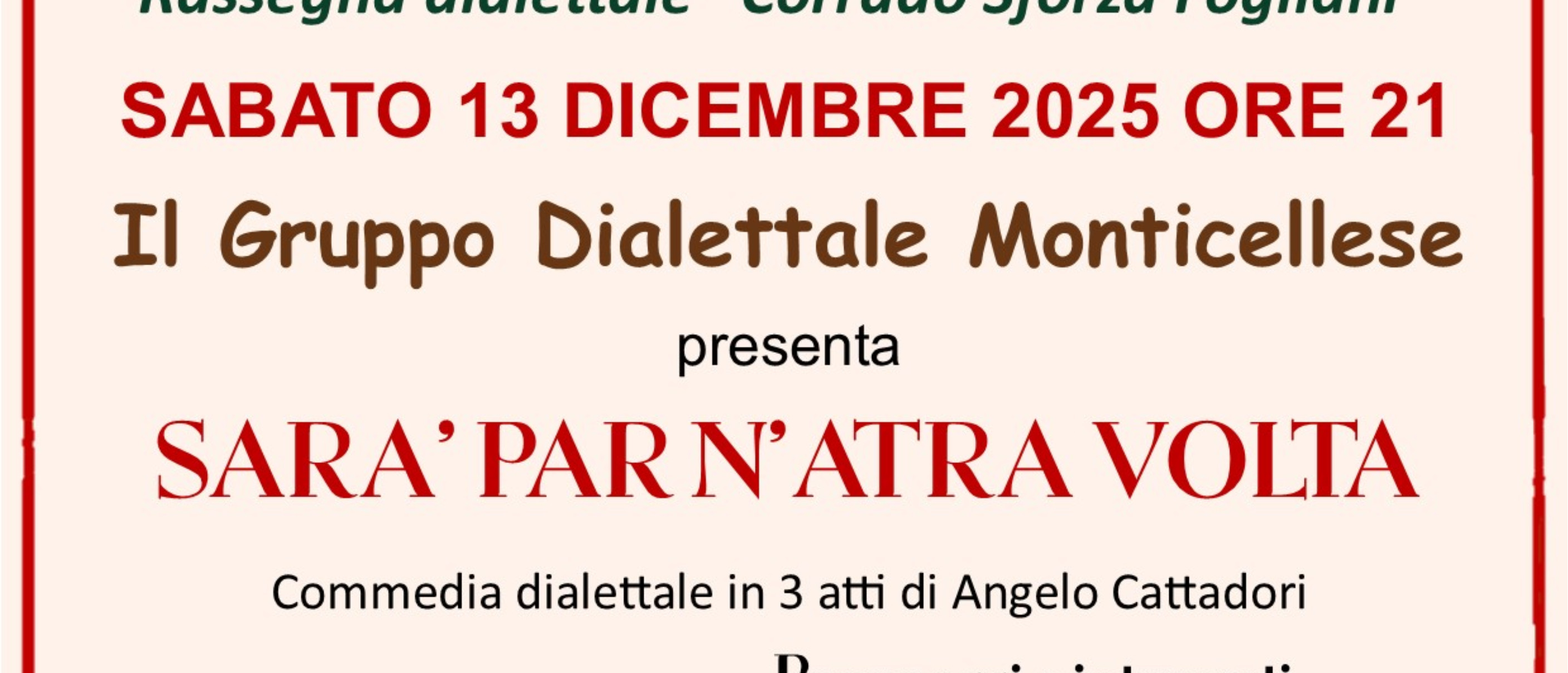 Commedia dialettale "Sara’ par n’atra volta"