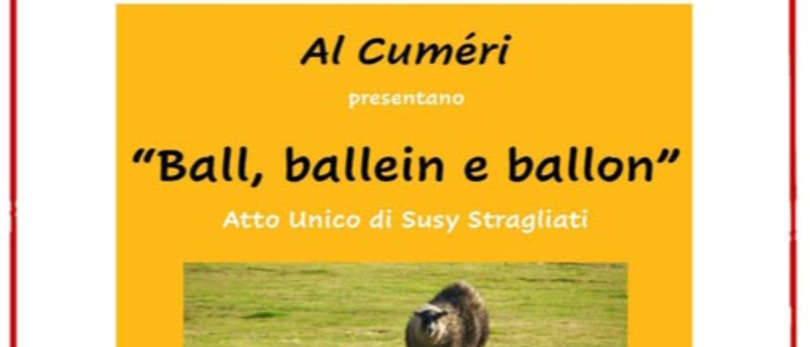 Commedia dialettale "Ball, ballein e ballon"
