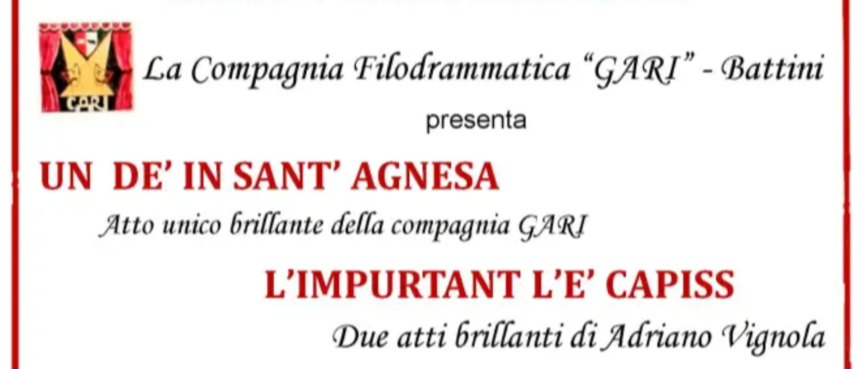 La Compagnia GARI presenta “Un dè in Sant’Agnesa” e “L’impurtant l’è capiss”