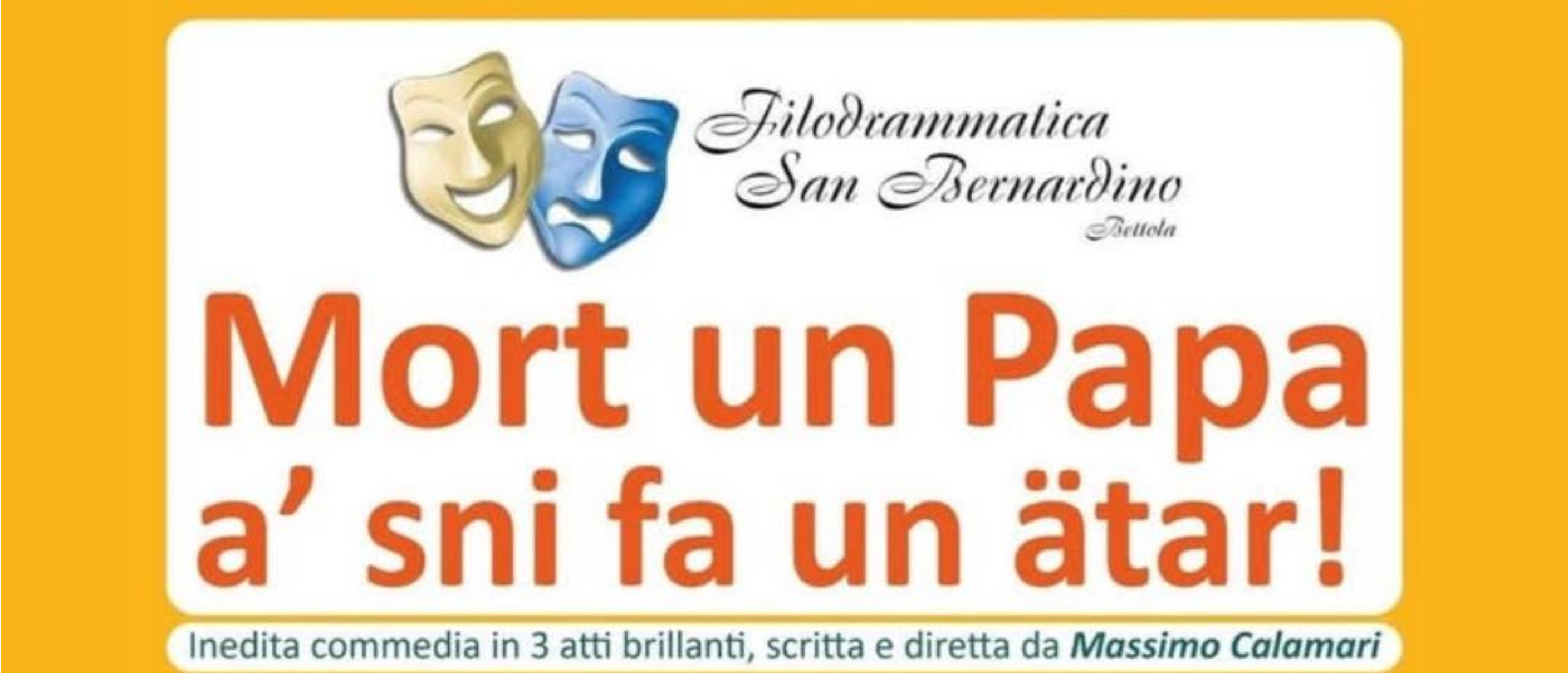 Commedia dialettale "Mort un Papa a’sni fa un ätar!"