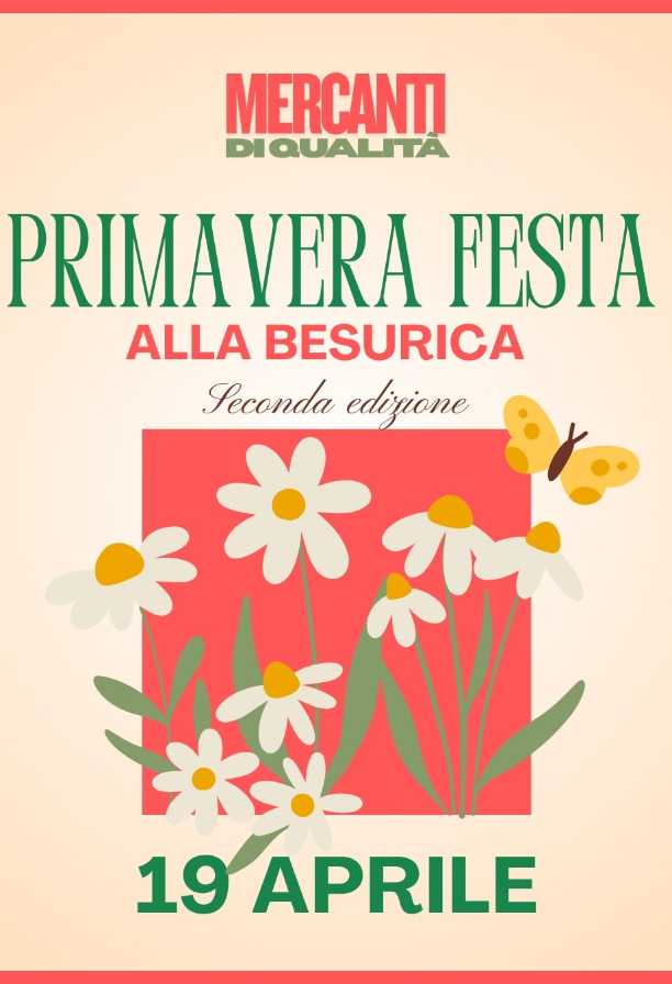 PrimaVera Festa alla Besurica - Mercanti di Qualità