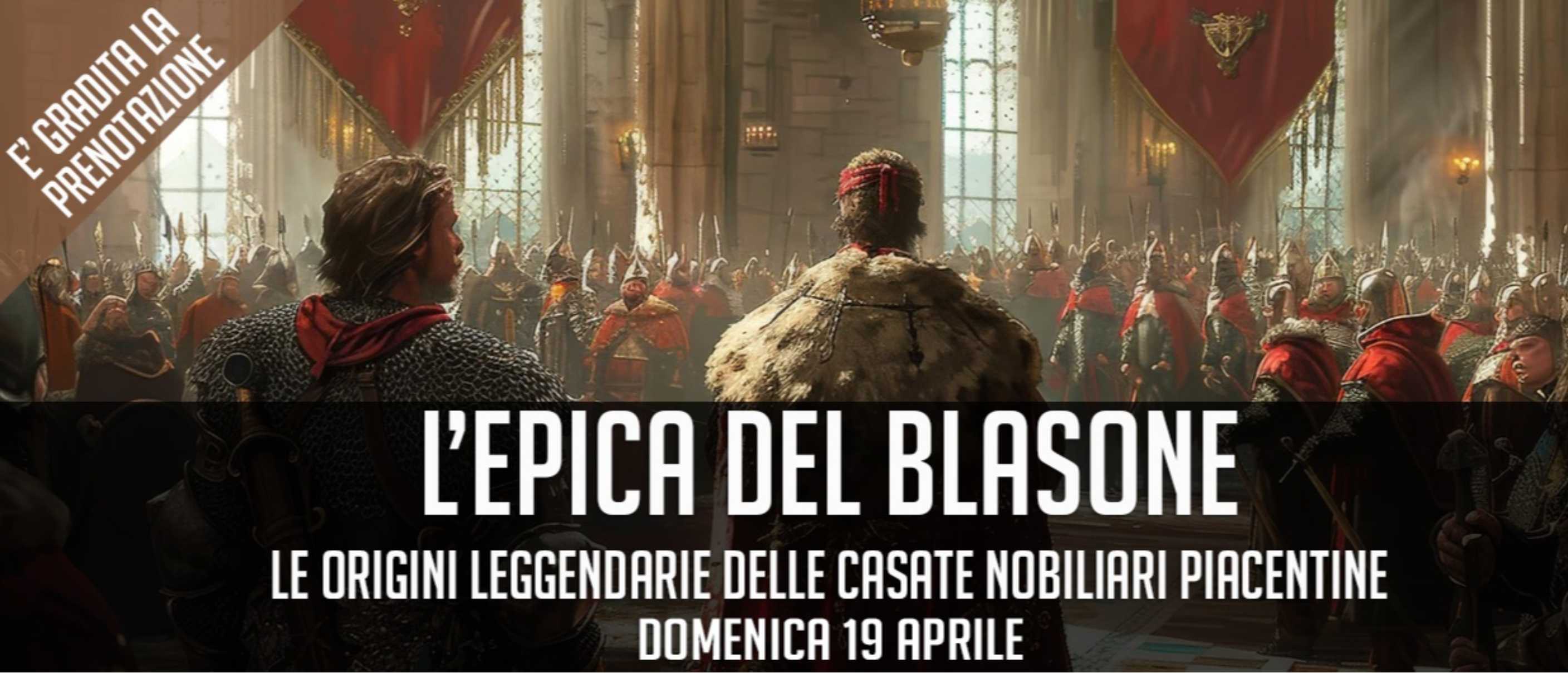 L’epica del blasone: le origini leggendarie delle casate nobiliari piacentine