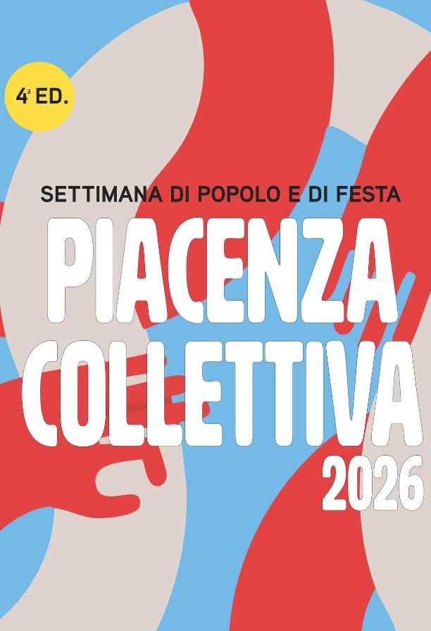 Piacenza Collettiva 2026 – Settimana di popolo e di festa