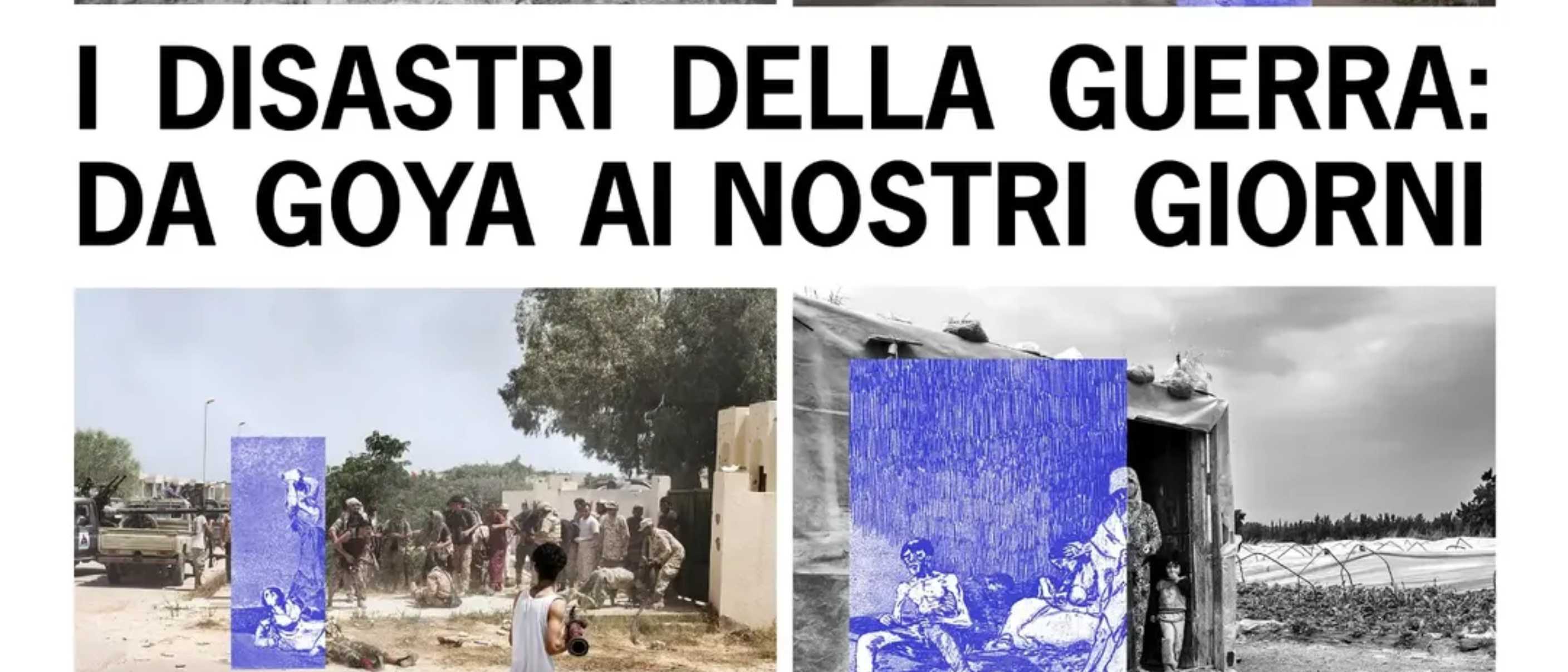 I disastri della guerra – da Goya ai nostri giorni