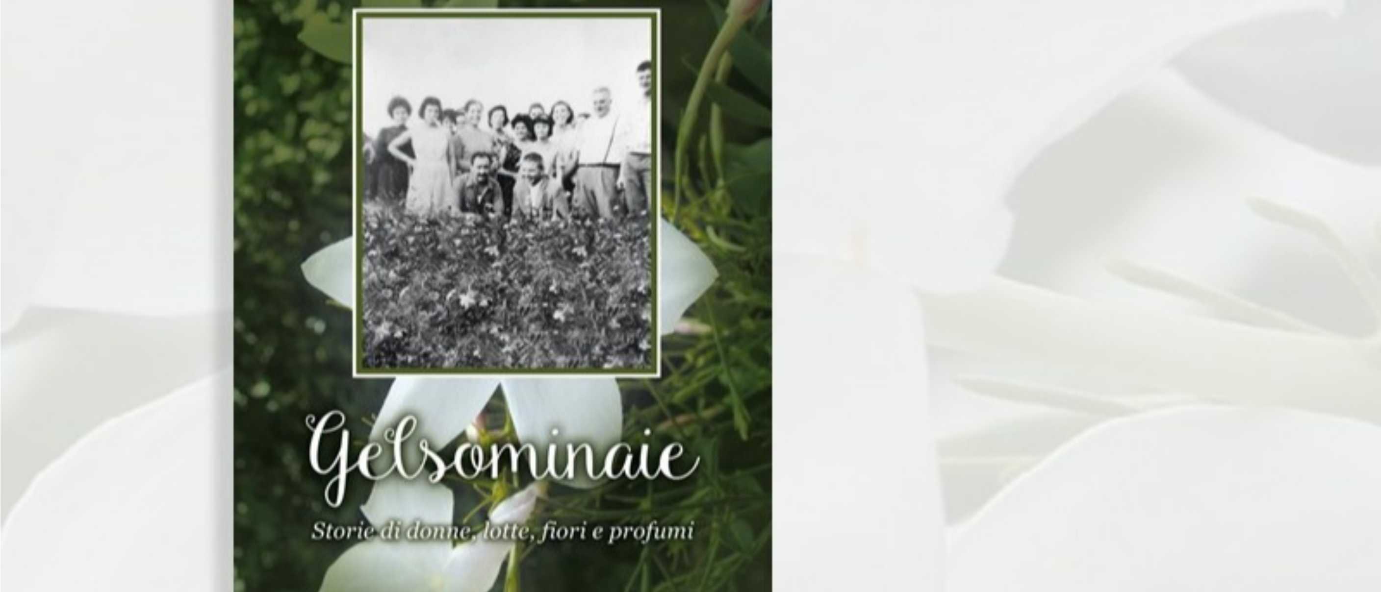 Gelsominaie. Storie di donne, lotte, fiori e profumi