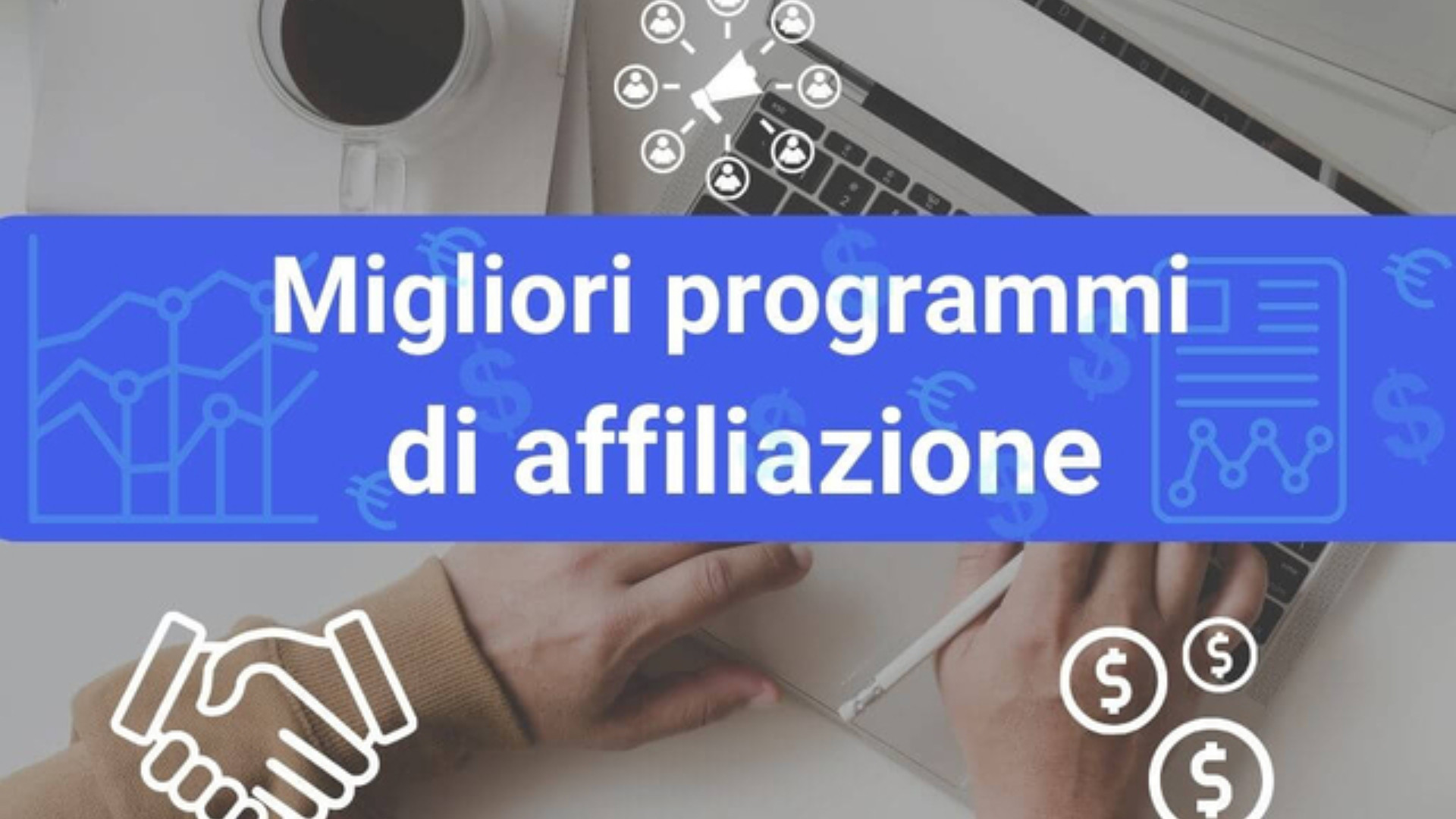 I migliori programmi di affiliazione per guadagnare online