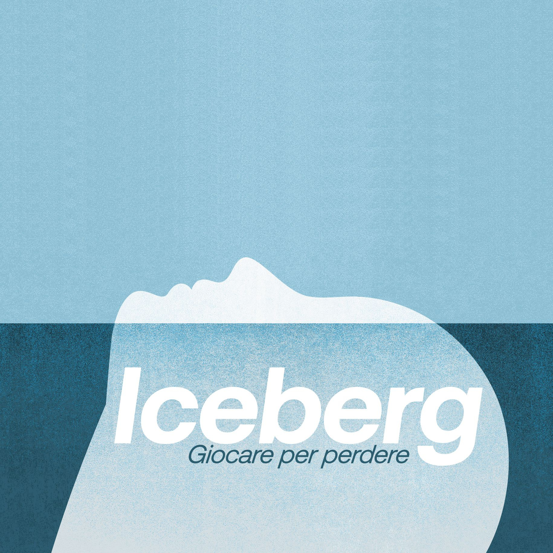 Iceberg - Giocare per perdere