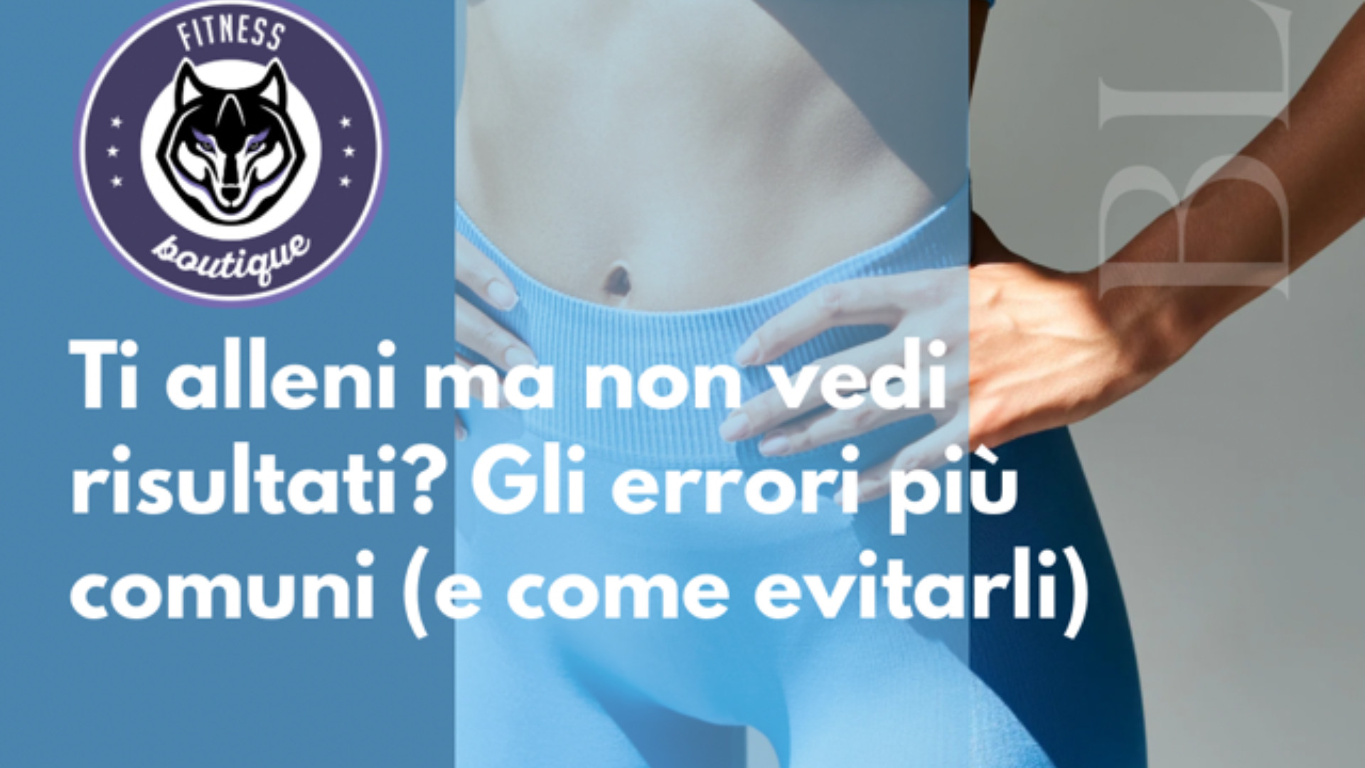 Ti alleni ma non vedi risultati?