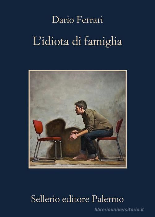 "L'idiota di famiglia" di Dario Ferrari