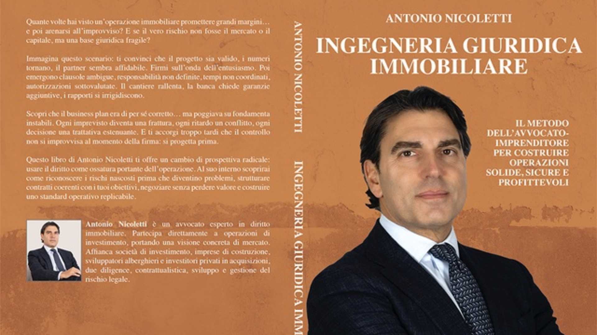 Antonio Nicoletti lancia il Bestseller “Ingegneria Giuridica Immobiliare”