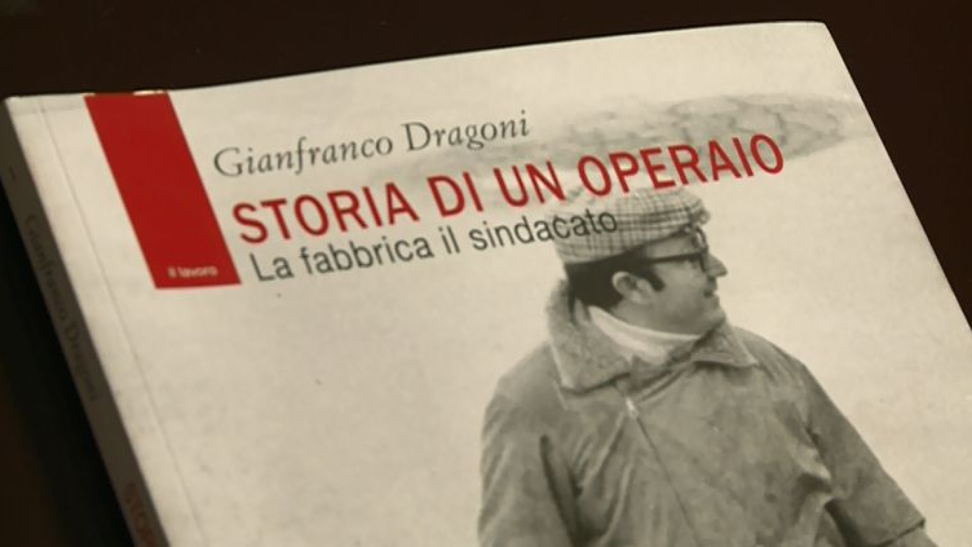 “Storia di un operaio, la fabbrica, il sindacato”. La vicenda Arbos nel libro di Gianfranco Dragoni