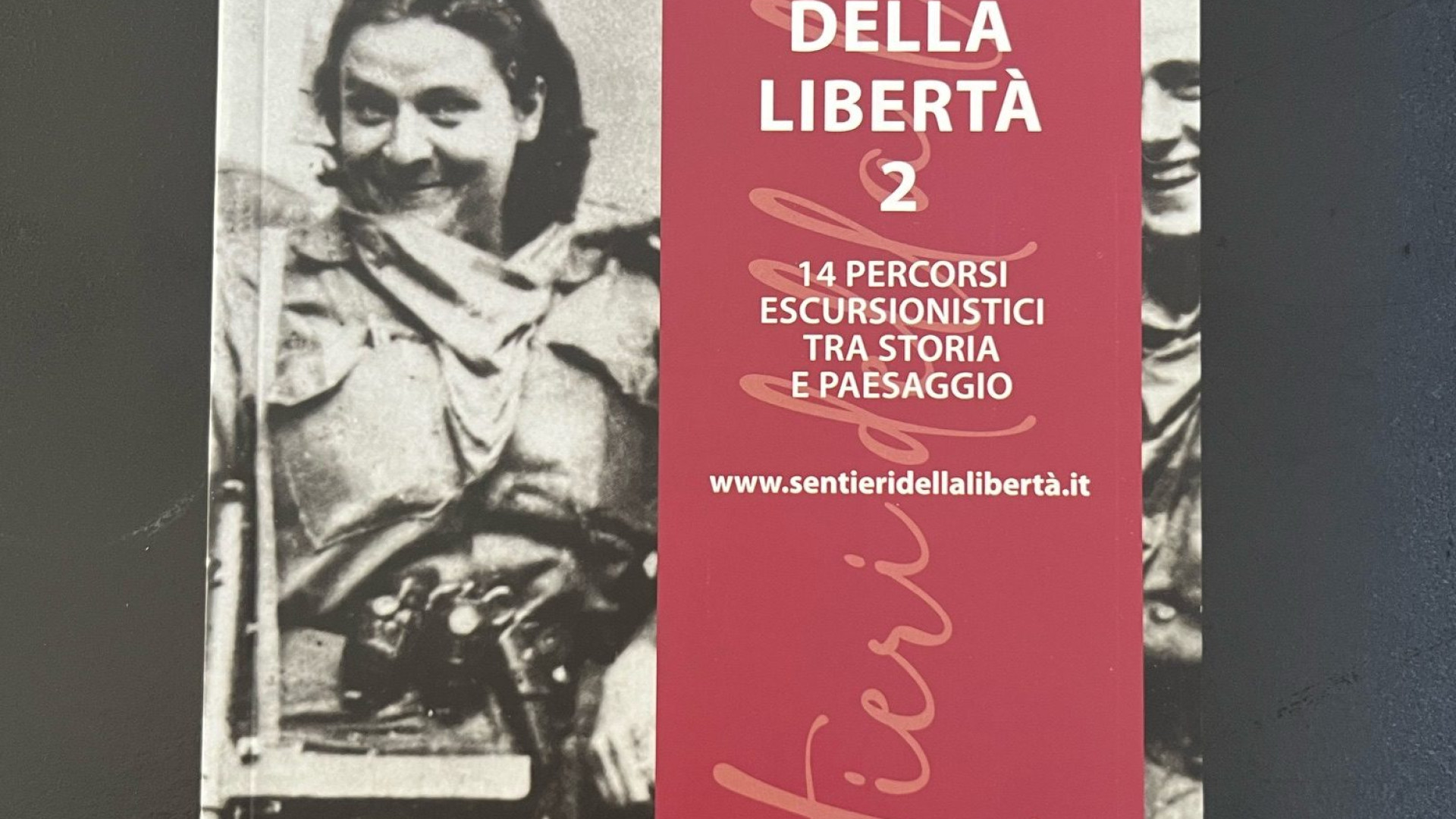 “Sentieri della libertà” volume due: 14 percorsi sui luoghi di battaglie ed eccidi