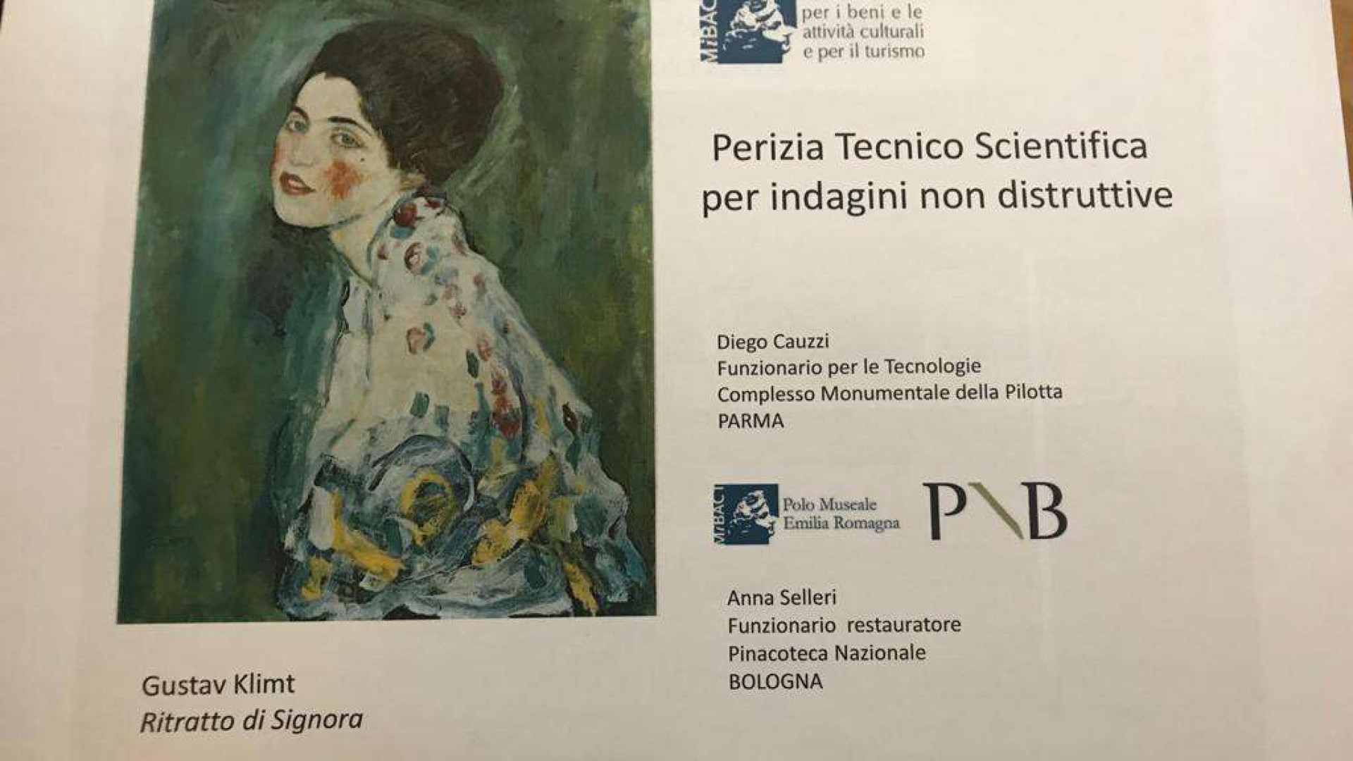 Klimt autentico, ecco le prove. L'esito della perizia che ha confermato l'originalità della tela