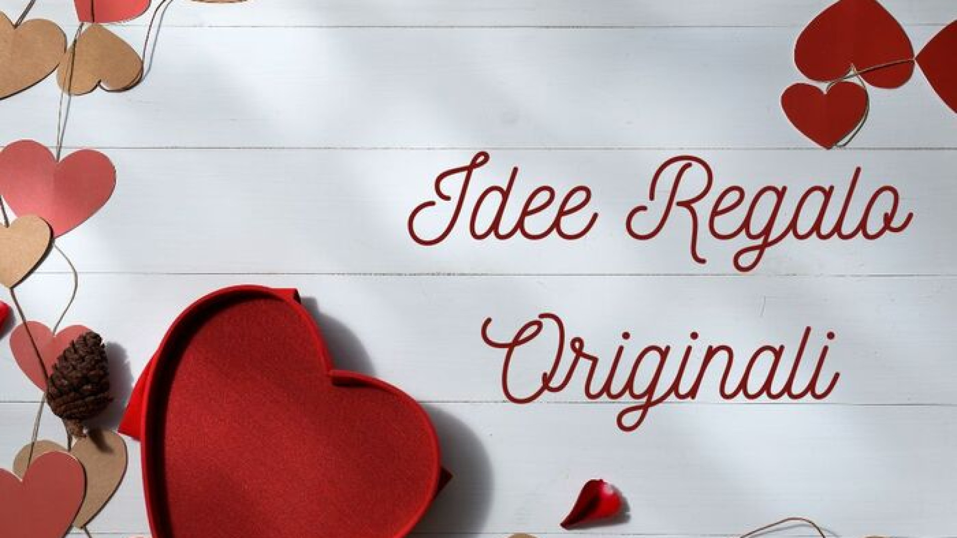 Regali San Valentino - Originali ed Esclusivi