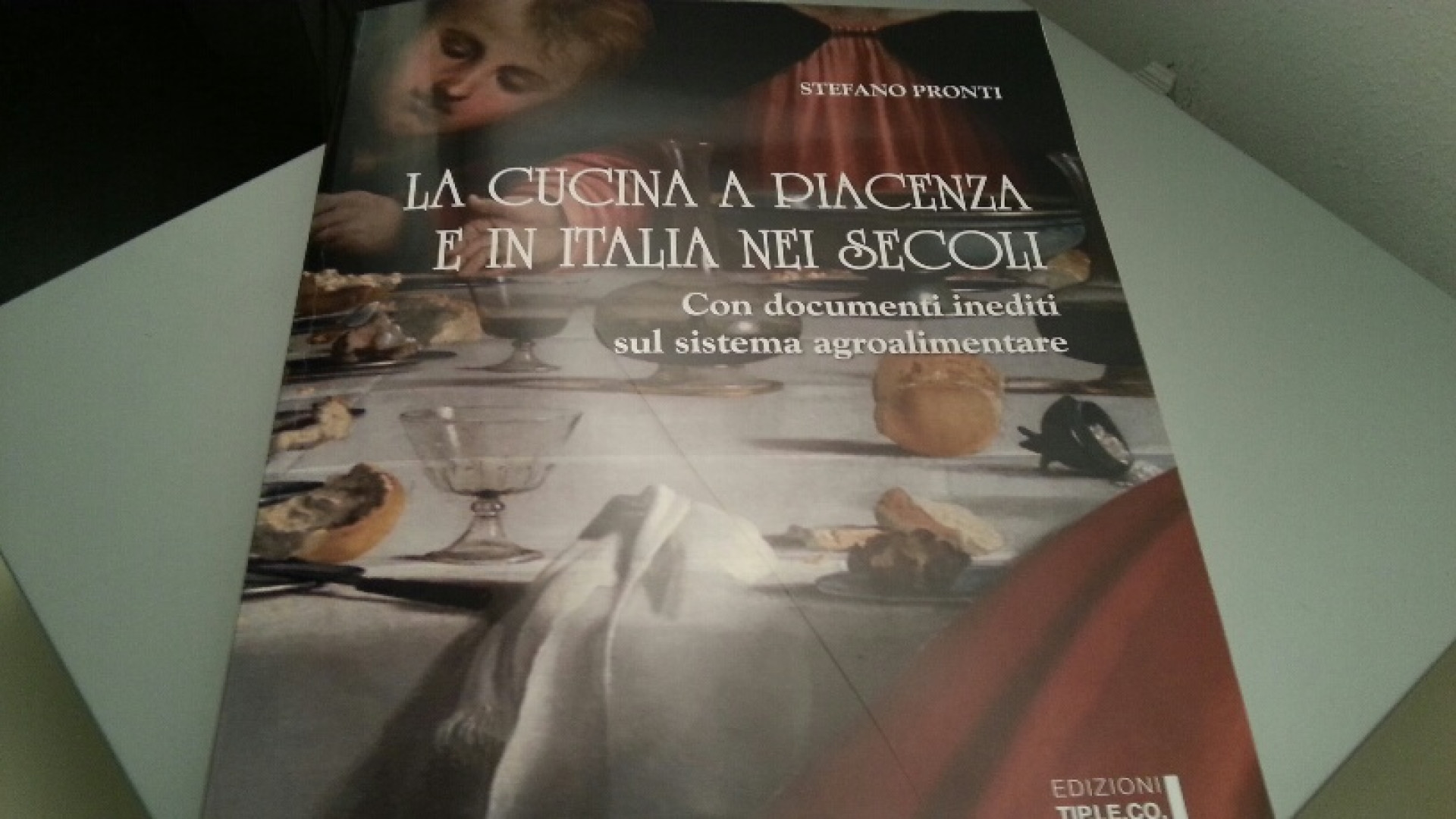 La cucina piacentina attraverso i secoli. Ecco il libro di Pronti
